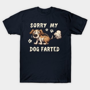 Sorry My Dog Farted Funny Sayings Pet Humor T-Shirt